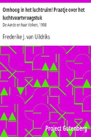 [Gutenberg 14178] • Omhoog in het luchtruim! Praatje over het luchtvaartvraagstuk / De Aarde en haar Volken, 1908